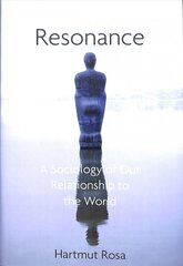 Resonance: A Sociology of Our Relationship to the World hind ja info | Ühiskonnateemalised raamatud | kaup24.ee