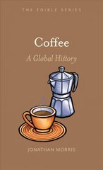 Coffee: A Global History hind ja info | Ühiskonnateemalised raamatud | kaup24.ee