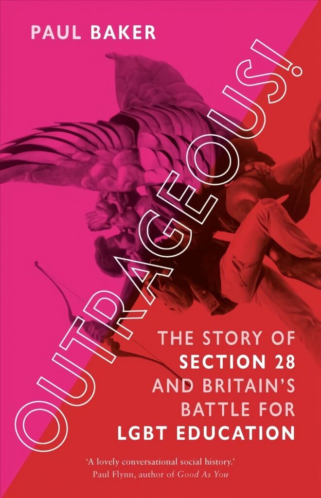 Outrageous!: The Story of Section 28 and Britain's Battle for LGBT Education hind ja info | Ühiskonnateemalised raamatud | kaup24.ee