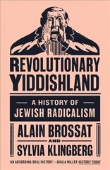 Revolutionary Yiddishland: A History of Jewish Radicalism цена и информация | Книги по социальным наукам | kaup24.ee