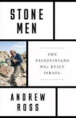 Stone Men: The Palestinians Who Built Israel цена и информация | Книги по социальным наукам | kaup24.ee