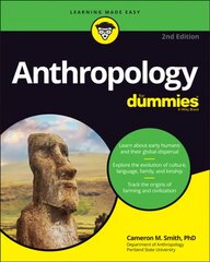 Anthropology For Dummies, 2nd Edition 2nd Edition hind ja info | Ühiskonnateemalised raamatud | kaup24.ee