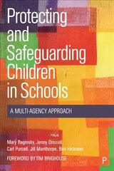 Protecting and Safeguarding Children in Schools: A Multi-Agency Approach цена и информация | Книги по социальным наукам | kaup24.ee