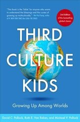 Third Culture Kids: The Experience of Growing Up Among Worlds: The original, classic book on TCKs цена и информация | Книги по социальным наукам | kaup24.ee