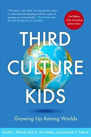 Third Culture Kids: The Experience of Growing Up Among Worlds: The original, classic book on TCKs hind ja info | Ühiskonnateemalised raamatud | kaup24.ee