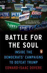 Battle For The Soul: Inside the Democrats Campaigns to Defeat Trump hind ja info | Ühiskonnateemalised raamatud | kaup24.ee