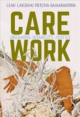 Care Work: Dreaming Disability Justice hind ja info | Ühiskonnateemalised raamatud | kaup24.ee