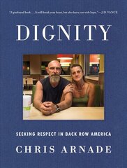 Dignity: Seeking Respect in Back Row America hind ja info | Ühiskonnateemalised raamatud | kaup24.ee