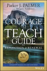Courage to Teach Guide for Reflection and Renewal, 20th Anniversary Edition 20th Anniversary Edition hind ja info | Ühiskonnateemalised raamatud | kaup24.ee