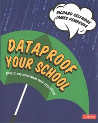 Dataproof Your School: How to use assessment data effectively hind ja info | Ühiskonnateemalised raamatud | kaup24.ee