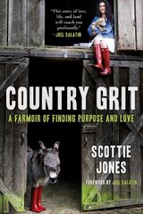 Country Grit: A Farmoir of Finding Purpose and Love hind ja info | Ühiskonnateemalised raamatud | kaup24.ee