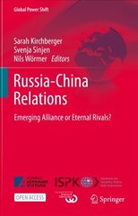 Russia-China Relations: Emerging Alliance or Eternal Rivals? 1st ed. 2022 цена и информация | Книги по социальным наукам | kaup24.ee