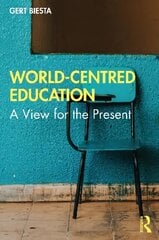 World-Centred Education: A View for the Present hind ja info | Ühiskonnateemalised raamatud | kaup24.ee