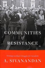 Communities of Resistance: Writings on Black Struggles for Socialism цена и информация | Книги по социальным наукам | kaup24.ee