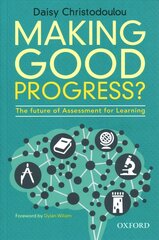 Making Good Progress?: The future of Assessment for Learning New edition цена и информация | Книги по социальным наукам | kaup24.ee