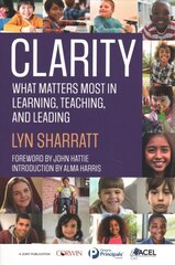 CLARITY: What Matters MOST in Learning, Teaching, and Leading hind ja info | Ühiskonnateemalised raamatud | kaup24.ee