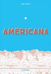 Americana (And the Act of Getting Over It.): An Illustrated Journey Along the Pacific Crest Trail hind ja info | Fantaasia, müstika | kaup24.ee