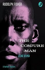 Conjure-Man Dies: A Harlem Mystery: The First Ever African-American Crime Novel цена и информация | Фантастика, фэнтези | kaup24.ee