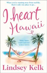 I Heart Hawaii: Brilliantly Funny and Fabulous, the Best Romcom of Summer 2019 hind ja info | Fantaasia, müstika | kaup24.ee