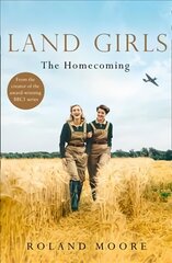 Land Girls: The Homecoming: A Moving and Heartwarming Wartime Historical Novel Digital original hind ja info | Fantaasia, müstika | kaup24.ee