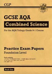 Grade 9-1 GCSE Combined Science AQA Practice Papers: Foundation Pack 1 цена и информация | Книги для подростков и молодежи | kaup24.ee
