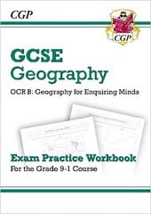 Grade 9-1 GCSE Geography OCR B: Geography for Enquiring Minds - Exam Practice Workbook цена и информация | Книги для подростков и молодежи | kaup24.ee