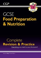 Grade 9-1 GCSE Food Preparation & Nutrition - Complete Revision & Practice (with Online Edition) цена и информация | Книги для подростков и молодежи | kaup24.ee