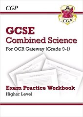 Grade 9-1 GCSE Combined Science: OCR Gateway Exam Practice Workbook - Higher цена и информация | Книги для подростков и молодежи | kaup24.ee