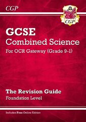 Grade 9-1 GCSE Combined Science: OCR Gateway Revision Guide with Online Edition - Foundation hind ja info | Noortekirjandus | kaup24.ee