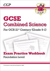Grade 9-1 GCSE Combined Science: OCR 21st Century Exam Practice Workbook - Foundation цена и информация | Книги для подростков и молодежи | kaup24.ee