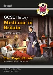 Grade 9-1 GCSE History Edexcel Topic Guide - Medicine in Britain, c1250-Present hind ja info | Noortekirjandus | kaup24.ee