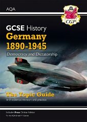 Grade 9-1 GCSE History AQA Topic Guide - Germany, 1890-1945: Democracy and Dictatorship цена и информация | Книги для подростков и молодежи | kaup24.ee