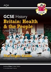 Grade 9-1 GCSE History AQA Topic Guide - Britain: Health and the People: c1000-Present Day hind ja info | Noortekirjandus | kaup24.ee