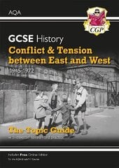 Grade 9-1 GCSE History AQA Topic Guide - Conflict and Tension Between East and West, 1945-1972 цена и информация | Книги для подростков и молодежи | kaup24.ee