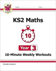 KS2 Maths 10-Minute Weekly Workouts - Year 3 hind ja info | Noortekirjandus | kaup24.ee