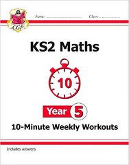 KS2 Maths 10-Minute Weekly Workouts - Year 5 цена и информация | Книги для подростков и молодежи | kaup24.ee