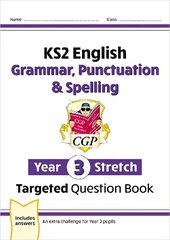 New KS2 English Year 3 Stretch Grammar, Punctuation & Spelling Targeted Question Book (w/Answers) hind ja info | Noortekirjandus | kaup24.ee