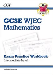 WJEC GCSE Maths Exam Practice Workbook: Intermediate (includes Answers) hind ja info | Noortekirjandus | kaup24.ee