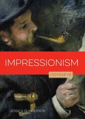 Impressionism: Odysseys in Art: Odysseys in Art цена и информация | Книги для подростков и молодежи | kaup24.ee