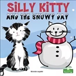 Silly Kitty and the Snowy Day цена и информация | Noortekirjandus | kaup24.ee