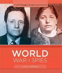 World War I Spies: Wartime Spies цена и информация | Книги для подростков и молодежи | kaup24.ee