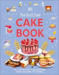 Best Ever Cake Book: 20 Step-by-Step Cake Recipes from Around the World цена и информация | Книги для подростков и молодежи | kaup24.ee