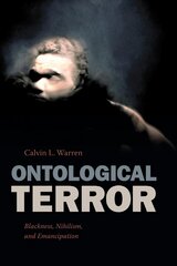 Ontological Terror: Blackness, Nihilism, and Emancipation цена и информация | Исторические книги | kaup24.ee