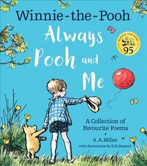 Winnie-the-Pooh: Always Pooh and Me: A Collection of Favourite Poems hind ja info | Väikelaste raamatud | kaup24.ee