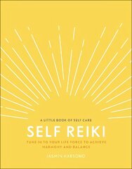 Self Reiki: Tune in to Your Life Force to Achieve Harmony and Balance hind ja info | Eneseabiraamatud | kaup24.ee