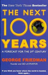 Next 100 Years: A Forecast for the 21st Century UK ed. hind ja info | Ühiskonnateemalised raamatud | kaup24.ee