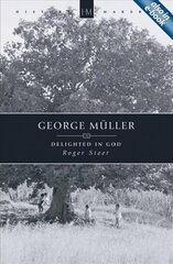 George Muller: Delighted in God Revised ed. hind ja info | Ühiskonnateemalised raamatud | kaup24.ee