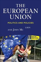 European Union, 6th Edition: Politics and Policies 6th edition hind ja info | Ühiskonnateemalised raamatud | kaup24.ee