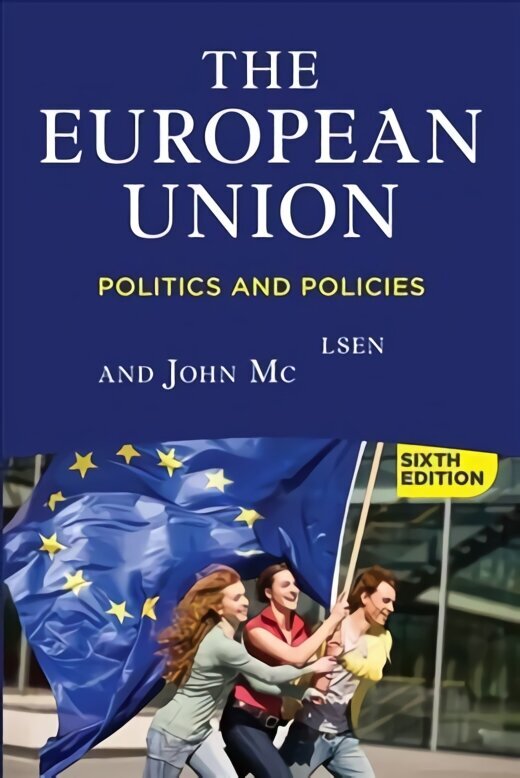 European Union, 6th Edition: Politics and Policies 6th edition цена и информация | Ühiskonnateemalised raamatud | kaup24.ee