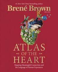 Atlas of the Heart: Mapping Meaningful Connection and the Language of Human Experience hind ja info | Ühiskonnateemalised raamatud | kaup24.ee